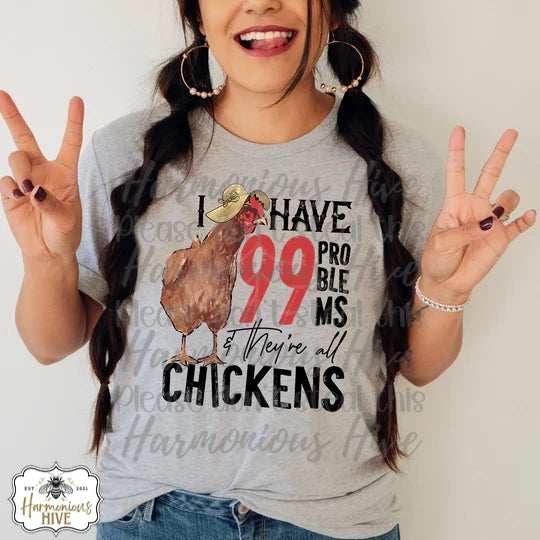 99 Problems & All Chickens